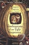 Confessions of an Ugly Stepsister by Gregory Maguire