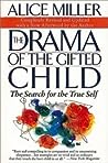 The Drama of the Gifted Child by Alice   Miller