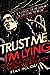 Trust Me, I'm Lying by Ryan Holiday