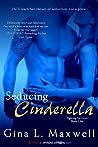 Seducing Cinderella by Gina L. Maxwell