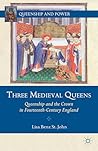 Three Medieval Queens by Lisa Benz St. John