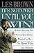 Its Not Over Until You Win by Les Brown