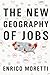 The New Geography of Jobs