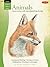 Drawing: Animals in Colored Pencil: Learn to Draw with Colored Pencil Step by Step (How to Draw & Paint)