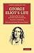 George Eliot’s Life, as Related in her Letters and Journals (Cambridge Library Collection - Literary Studies)