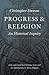 Progress and Religion: An H...