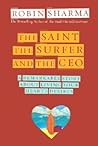 The Saint, the Surfer, and the CEO: A Remarkable Story about Living Your Heart's Desires