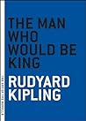 The Man Who Would Be King by Rudyard Kipling