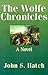 The Wolfe Chronicles: A Novel