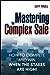 Mastering the Complex Sale: How to Compete and Win When the Stakes are High!