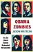 Obama Zombies: How the Libe...