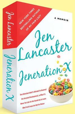 Jeneration X by Jen Lancaster