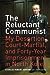 The Reluctant Communist: My Desertion, Court-Martial, and Forty-Year Imprisonment in North Korea