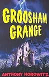 Groosham Grange by Anthony Horowitz