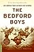 The Bedford Boys: One American Town's Ultimate D-Day Sacrifice