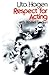 Respect for Acting by Uta Hagen