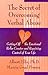 The Secret of Overcoming Verbal Abuse: Getting Off the Emotional Roller Coaster and Regaining Control of Your Life