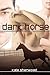 Dark Horse (Dark Horse, #1)