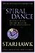 The Spiral Dance: A Rebirth of the Ancient Religion of the Great Goddess