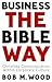 Business the Bible Way: Chr...