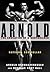 Arnold by Arnold Schwarzenegger