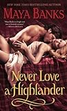 Never Love a Highlander by Maya Banks