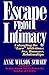 Escape from Intimacy: Untangling the ``Love'' Addictions: Sex, Romance, Relationships