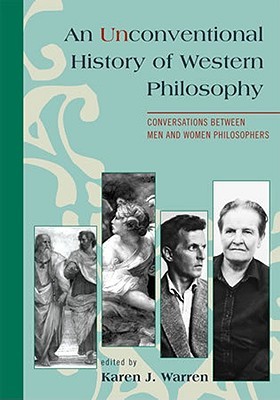 An Unconventional History of Western Philosophy by Therese Boos Dykeman