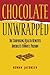 Chocolate Unwrapped: The Su...