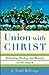 Union with Christ: Reframin...