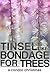 Tinsel Is Like Bondage For Trees (Condor #1.5)