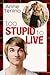 Too Stupid to Live (Romancelandia, #1)