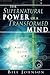 The Supernatural Power of a Transformed Mind by Bill Johnson