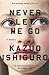 Never Let Me Go by Kazuo Ishiguro