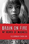 Brain on Fire by Susannah Cahalan