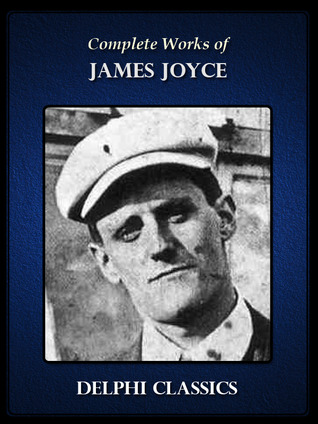 Complete Works of James Joyce by James Joyce