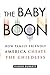 The Baby Boon: How Family-Friendly America Cheats the Childless