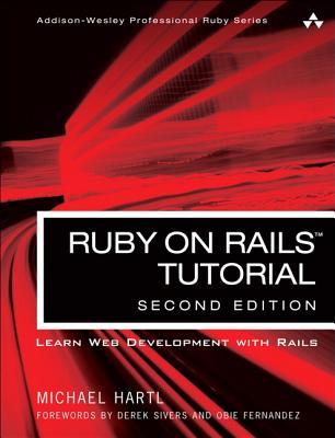 Ruby on Rails Tutorial: Learn Web Development with Rails (Addison-Wesley Professional Ruby Series)