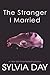 The Stranger I Married