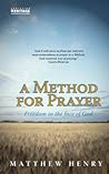 A Method for Prayer: Freedom in the Face of God