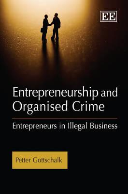 Entrepreneurship and Organised Crime by Petter Gottschalk