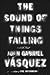 The Sound of Things Falling by Juan Gabriel Vásquez