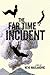 The Far Time Incident (The ...