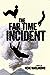 The Far Time Incident