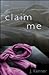 Claim Me by J. Kenner