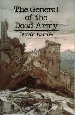 The General of the Dead Army by Ismail Kadare