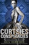 Curtsies & Conspiracies by Gail Carriger