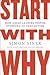 Start with Why: How Great L...