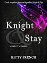 Knight & Stay by Kitty French