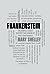 Frankenstein by Mary Wollstonecraft Shelley